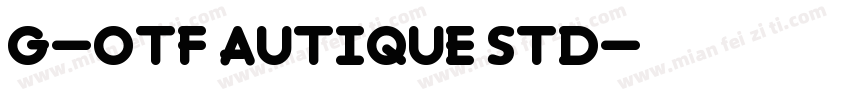 G-OTF AUTIQUE STD字体转换